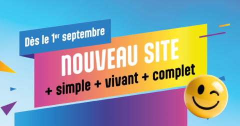 Dès le 1er septembre, nouveau site : + simple + vivant + complet